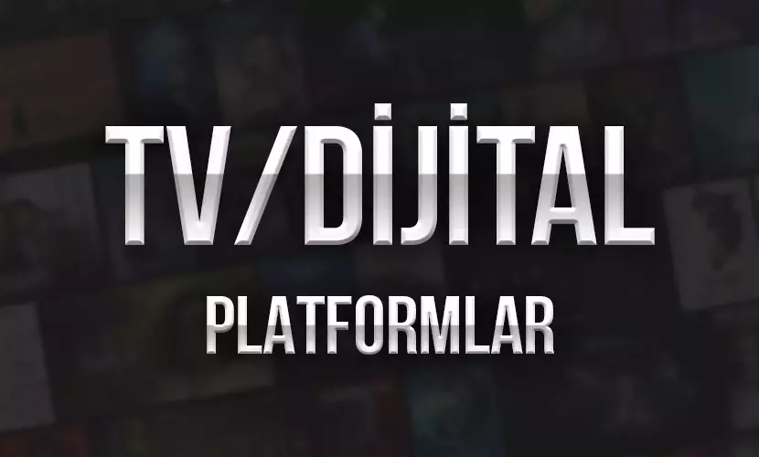 TV/Dijital Platformlar