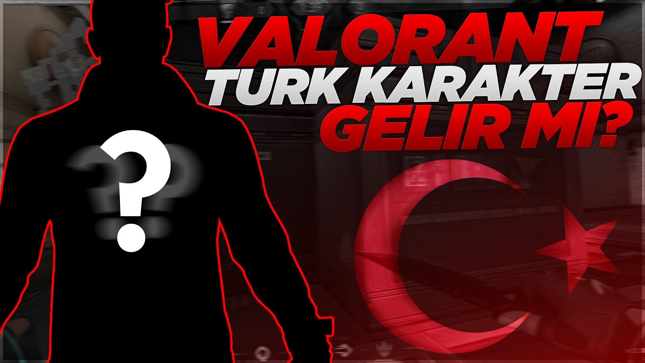 Valorant’a Türk Ajan Geliyor